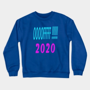 sorry 2020 Crewneck Sweatshirt